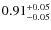 $0.91^{\rm +0.05}_{-0.05}$