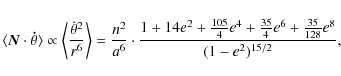 \begin{displaymath}\langle {\vec N}\cdot\mathbf{\dot{\theta}} \rangle \propto\le...
...105}{4}e^4+\frac{35}{4}e^6+\frac{35}{128}e^8}{(1-e^2)^{15/2}},
\end{displaymath}