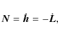 \begin{displaymath}
{\vec N}={\dot{\vec h}}=-{\dot{\vec L}},
\end{displaymath}