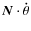 ${\vec N}\cdot\mathbf{\dot{\theta}}$