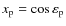 $x_{\rm p}=\cos
\varepsilon_{\rm p}$
