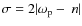 $\sigma=2\vert\omega_{\rm p}-~n\vert$
