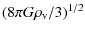 $\displaystyle (8\pi G\rho_{\rm v}/3)^{1/2}$
