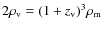 $2\rho_{\rm v} = (1+z_{\rm v})^3 \rho_{\rm m}$