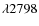 $\lambda2798$