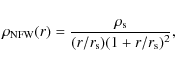 \begin{displaymath}
\rho_{\rm NFW}(r)=\frac{\rho_{\rm s}}{(r/r_{\rm s})(1+r/r_{\rm s})^{2}},
\end{displaymath}