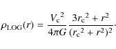 \begin{displaymath}
\rho_{\rm LOG}(r) = \frac{{V_{\rm c}}^{2}}{4{\pi}G}\frac{3{r_{\rm c}}^{2}+r^{2}}{({r_{\rm c}}^{2}+r^{2})^{2}}\cdot
\end{displaymath}