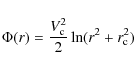\begin{displaymath}
\Phi(r) = \frac{V_{\rm c}^2}{2} \ln(r^2 + r_{\rm c}^2)
\end{displaymath}