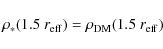 \begin{displaymath}\rho_\ast(1.5 ~ r_{\rm eff}) = \rho_{\rm DM}(1.5 ~ r_{\rm eff})
\end{displaymath}