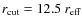 $r_{\rm cut} = 12.5 ~ r_{\rm eff}$