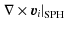$\displaystyle \left.\nabla \times \vec{v}_i\right\vert _{{\rm SPH}}$