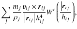 $\displaystyle \sum_j \frac{m_j}{\rho_j} \frac{\vec{v}_{ij}\times\vec{r}_{ij}}{\...
...ert h_{ij}^4}{W'\left(\frac{\left\vert\vec{r}_{ij}\right\vert}{h_{ij}}\right)},$