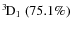 $\rm {}^{3}\hspace*{-.5mm}D_{1}~(75.1\%) $