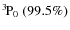 $\rm {}^{3}\hspace*{-.5mm}P_{0}~(99.5\%)$