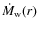 $\dot{{M}}_{\rm w} (r)$