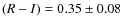 $(R-I)=0.35\pm0.08$