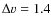 $\Delta \varv=1.4$