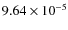 $9.64 \times 10^{-5}$