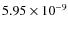 $5.95 \times 10^{-9}$