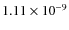 $1.11 \times 10^{-9}$