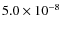 $5.0 \times 10^{-8}$