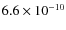 $6.6 \times 10^{-10}$
