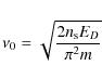 \begin{displaymath}\nu_{0} = \sqrt {\frac{2n_{\rm s} E_D}{\pi^2m}}
\end{displaymath}