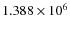 $1.388 \times 10^6$