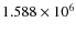 $1.588\times 10^6$