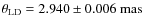 $\theta_{\rm LD} = 2.940\pm0.006~{\rm mas}$
