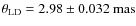 $\theta_{\rm LD} = 2.98 \pm
0.032\ {\rm mas}$