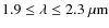 $1.9 \leq \lambda \leq
2.3~\mu{\rm m}$