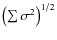 $\left( \sum \sigma^2 \right)^{1/2}$
