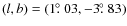 $(l,b)=(1\hbox{$.\!\!^\circ$ }03,-3\hbox{$.\!\!^\circ$ }83)$
