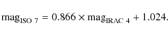 \begin{displaymath}\mbox{mag}_{\rm {ISO}~7} = 0.866 \times \mbox{mag}_{\rm {IRAC}~4} + 1.024.
\end{displaymath}