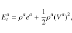 \begin{displaymath}E_t^a = \rho^a e^a + \frac{1}{2} \rho^a (V^a)^2 ,
\end{displaymath}