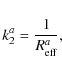 \begin{displaymath}k_2^a = \frac{1}{R_{\rm eff}^a},
\end{displaymath}