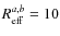 $R_{\rm eff}^{a,b} = 10$