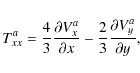 \begin{displaymath}T_{xx}^a = \frac{4}{3} \frac{\partial V_x^a}{\partial x} -
\frac{2}{3} \frac{\partial V_y^a}{\partial y},
\end{displaymath}