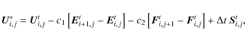 \begin{displaymath}\vec{U}_{i,j}^{\ast} = \vec{U}_{i,j}^{t}
- c_1 \left[ \vec{...
...} - \vec{F}_{i,j}^{t} \right]
+ \Delta t \ \vec{S}_{i,j}^t ,
\end{displaymath}