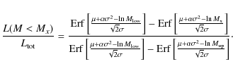 \begin{displaymath}\frac{L(M < M_x)}{L_{\rm tot}}= \frac{
{\rm Erf}\left[\frac{\...
...alpha \sigma^2 - \ln M_{\rm up}}{\sqrt{2} \sigma}\right]}\cdot
\end{displaymath}