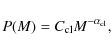 \begin{displaymath}P(M) = C_{\rm cl} M^{-\alpha_{\rm cl}},
\end{displaymath}