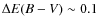 $\Delta E(B-V) \sim 0.1$