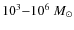 $10^3{-}10^6~M_\odot$