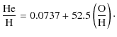 $\displaystyle \frac{{\rm He}}{\rm H} = 0.0737 +52.5 \left(\frac{\rm O}{\rm H} \right)\cdot$