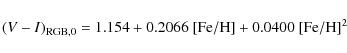 \begin{displaymath}%
(V-I)_{\rm RGB,0} = 1.154 + 0.2066~{\rm [Fe/H]} + 0.0400~{\rm [Fe/H]}^2
\end{displaymath}