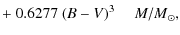 $\displaystyle +~ 0.6277~(B-V)^3~~~~~{M/M}_\odot,$