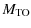 $\displaystyle %
M_{\rm TO}$