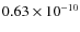 $0.63 \times 10^{-10}$