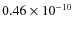 $0.46 \times 10^{-10}$